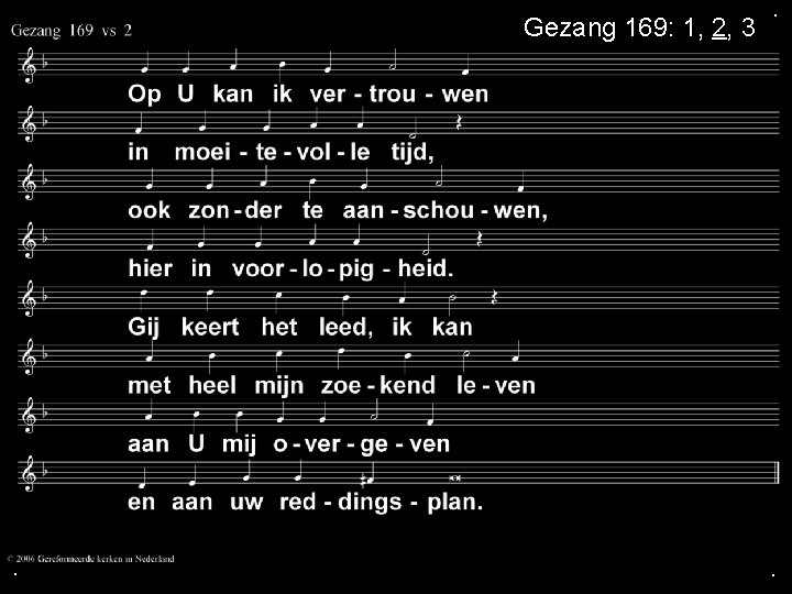 Gezang 169: 1, 2, 3 . . . 