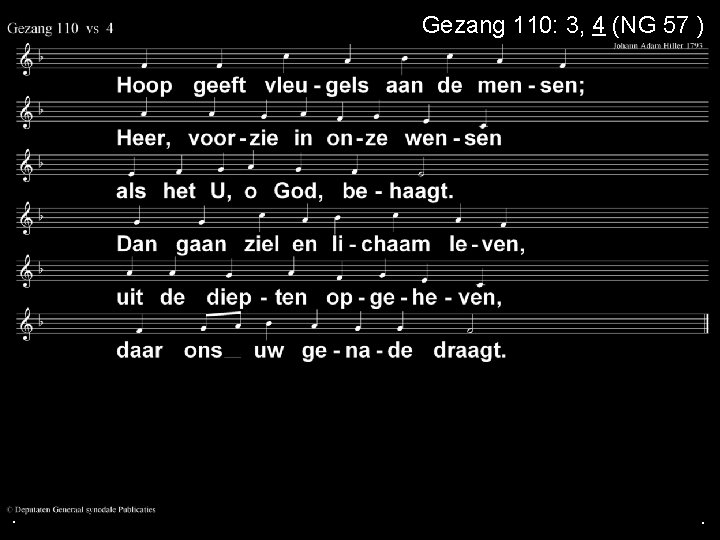 . Gezang 110: 3, 4 (NG 57 ) . . 