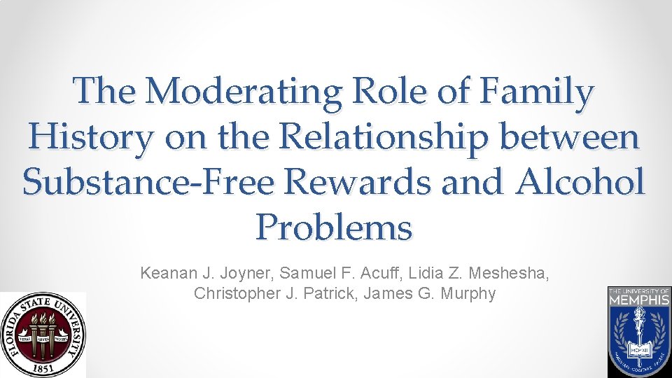 The Moderating Role of Family History on the Relationship between Substance-Free Rewards and Alcohol