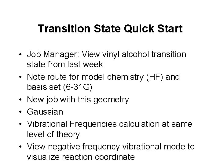 Transition State Quick Start • Job Manager: View vinyl alcohol transition state from last Transition State Quick Start • Job Manager: View vinyl alcohol transition state from last