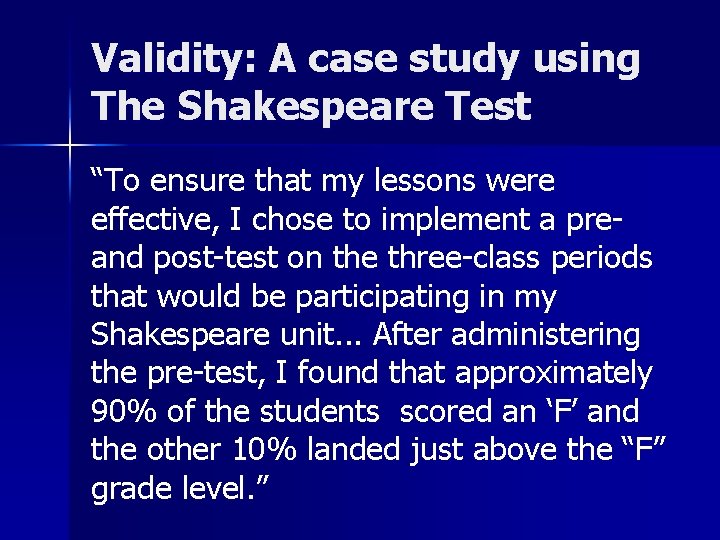 Validity: A case study using The Shakespeare Test “To ensure that my lessons were