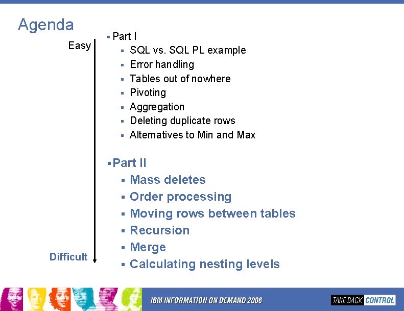 Agenda Easy § Part § § § § I SQL vs. SQL PL example Agenda Easy § Part § § § § I SQL vs. SQL PL example