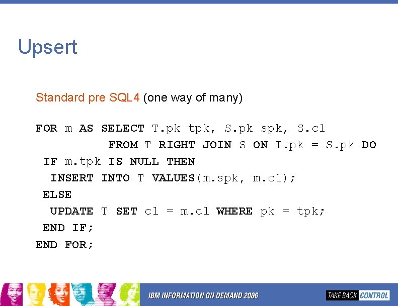 Upsert Standard pre SQL 4 (one way of many) FOR m AS SELECT T. Upsert Standard pre SQL 4 (one way of many) FOR m AS SELECT T.