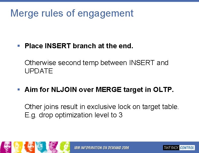 Merge rules of engagement § Place INSERT branch at the end. Otherwise second temp Merge rules of engagement § Place INSERT branch at the end. Otherwise second temp