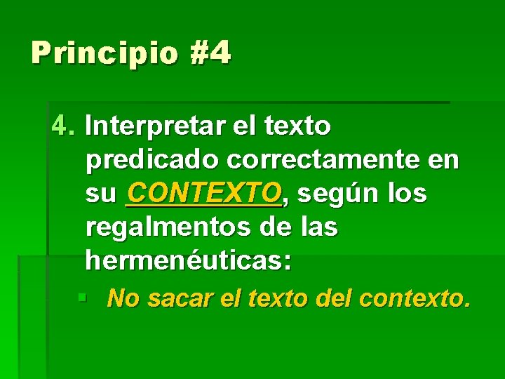 Principio #4 4. Interpretar el texto predicado correctamente en su CONTEXTO, según los regalmentos