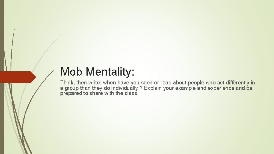 Mob Mentality: Think, then write: when have you seen or read about people who