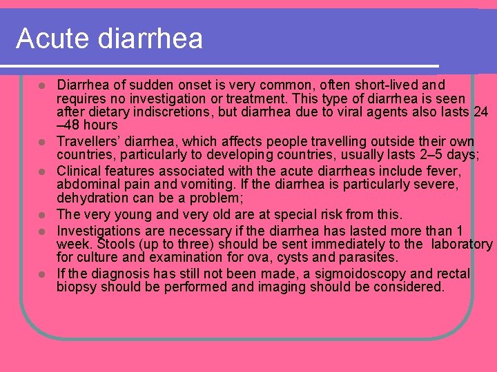 Acute diarrhea l l l Diarrhea of sudden onset is very common, often short-lived Acute diarrhea l l l Diarrhea of sudden onset is very common, often short-lived