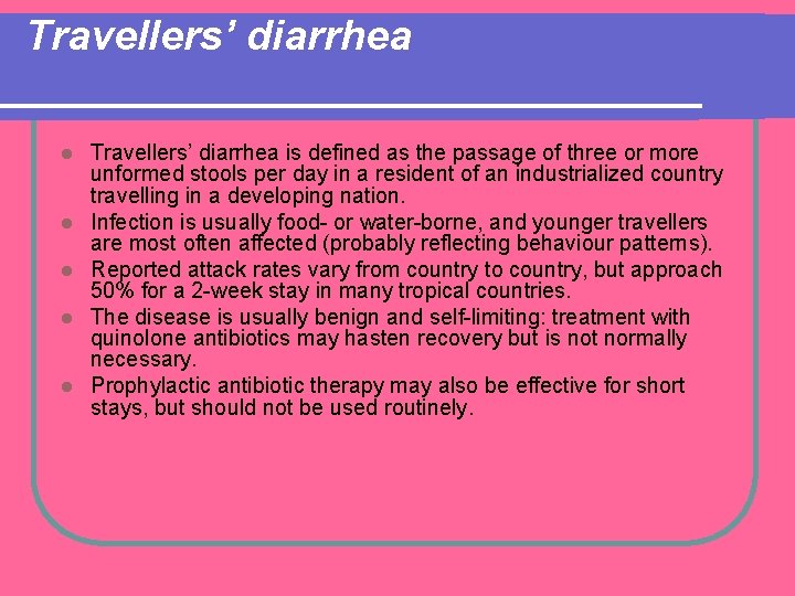 Travellers’ diarrhea l l l Travellers’ diarrhea is defined as the passage of three Travellers’ diarrhea l l l Travellers’ diarrhea is defined as the passage of three