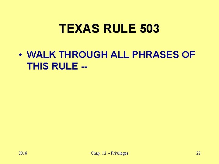 TEXAS RULE 503 • WALK THROUGH ALL PHRASES OF THIS RULE -- 2016 Chap.