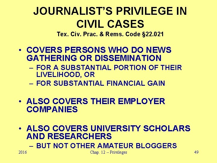 JOURNALIST’S PRIVILEGE IN CIVIL CASES Tex. Civ. Prac. & Rems. Code § 22. 021