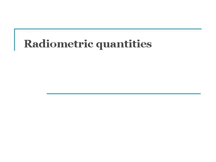 Radiometric quantities 