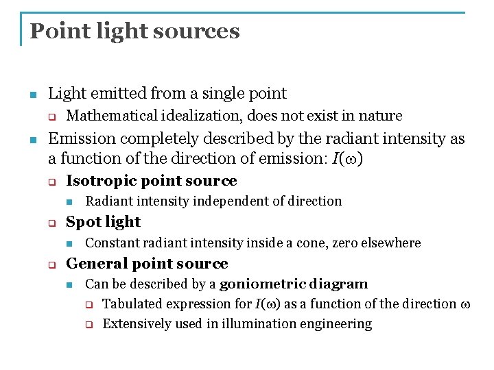 Point light sources n Light emitted from a single point q n Mathematical idealization, Point light sources n Light emitted from a single point q n Mathematical idealization,