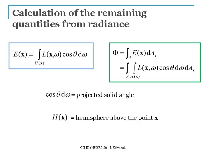 Calculation of the remaining quantities from radiance = projected solid angle = hemisphere above