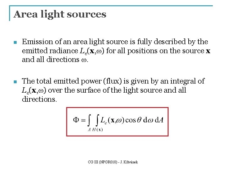 Area light sources n Emission of an area light source is fully described by