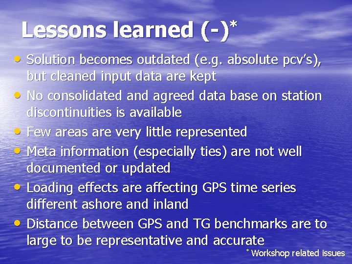 Lessons learned (-)* • Solution becomes outdated (e. g. absolute pcv’s), • • •