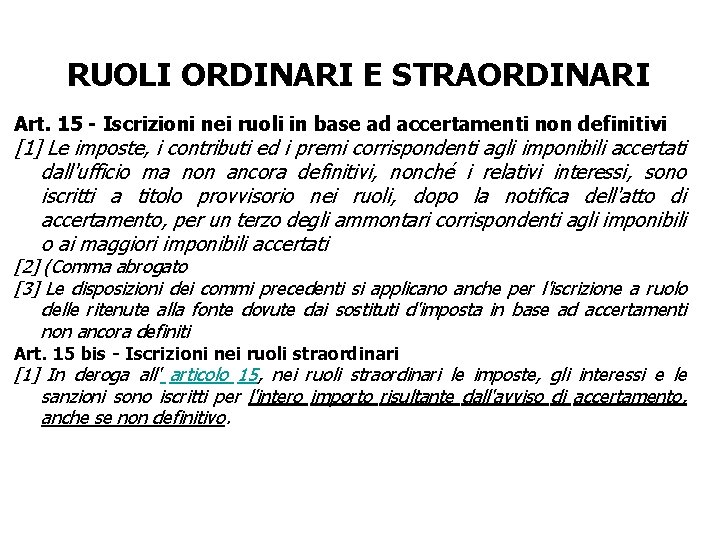 RUOLI ORDINARI E STRAORDINARI Art. 15 - Iscrizioni nei ruoli in base ad accertamenti