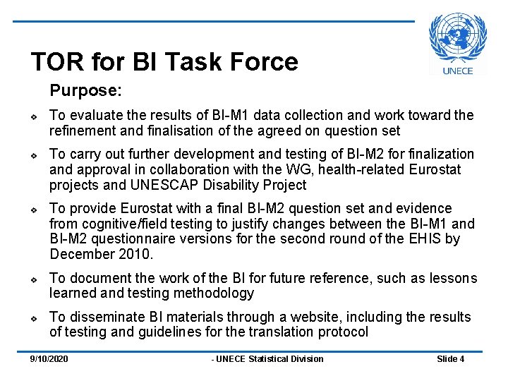 TOR for BI Task Force Purpose: v v v To evaluate the results of