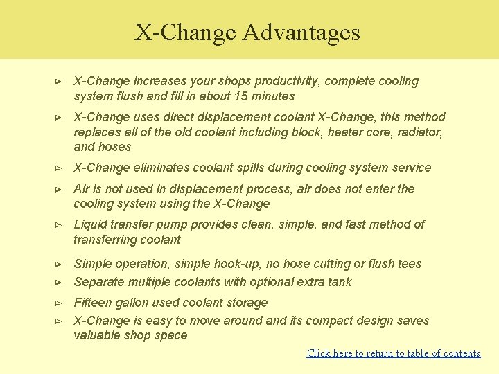 X-Change Advantages ? X-Change increases your shops productivity, complete cooling system flush and fill