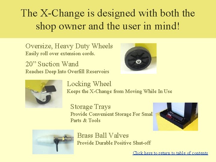 The X-Change is designed with both the shop owner and the user in mind!