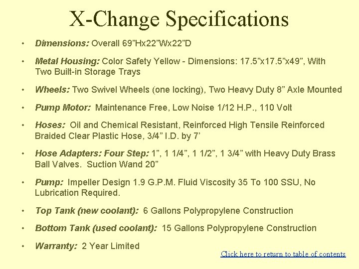 X-Change Specifications • Dimensions: Overall 69”Hx 22”Wx 22”D • Metal Housing: Color Safety Yellow