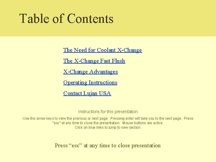 Table of Contents The Need for Coolant X-Change The X-Change Fast Flush X-Change Advantages