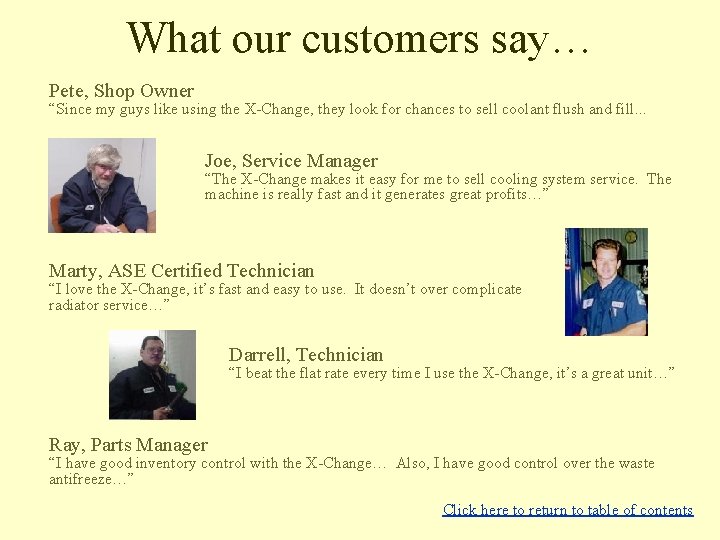 What our customers say… Pete, Shop Owner “Since my guys like using the X-Change,