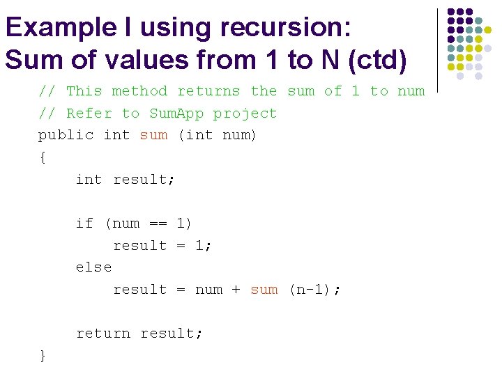 Example I using recursion: Sum of values from 1 to N (ctd) // This