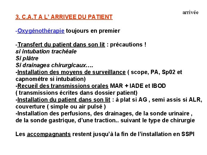 3. C. A. T A L’ ARRIVEE DU PATIENT arrivée -Oxygénothérapie toujours en premier