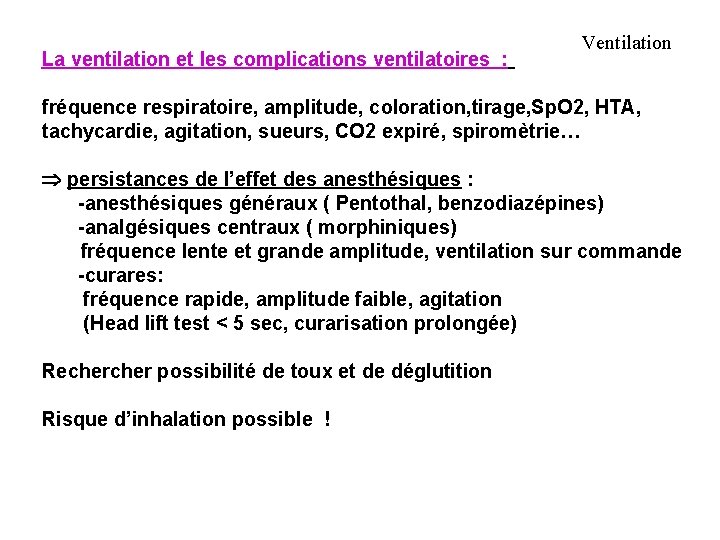 La ventilation et les complications ventilatoires : Ventilation fréquence respiratoire, amplitude, coloration, tirage, Sp.