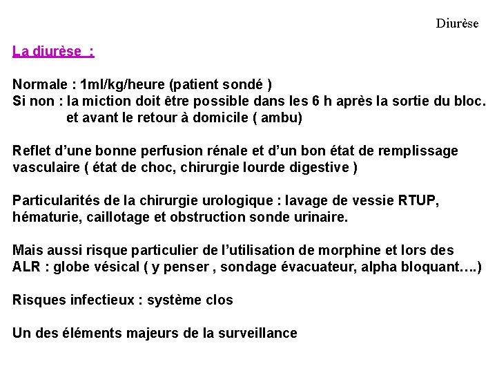 Diurèse La diurèse : Normale : 1 ml/kg/heure (patient sondé ) Si non :