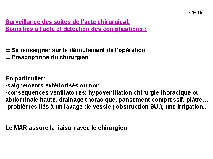 CHIR Surveillance des suites de l’acte chirurgical: Soins liés à l’acte et détection des