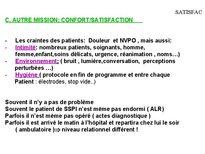 SATISFAC C. AUTRE MISSION: CONFORT/SATISFACTION - Les craintes des patients: Douleur et NVPO ,