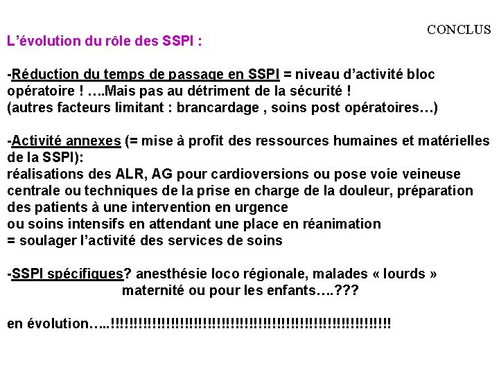L’évolution du rôle des SSPI : CONCLUS -Réduction du temps de passage en SSPI