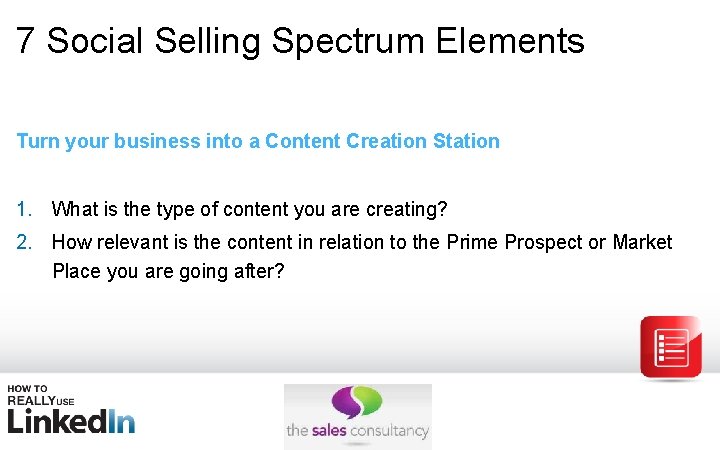 7 Social Selling Spectrum Elements Turn your business into a Content Creation Station 1.