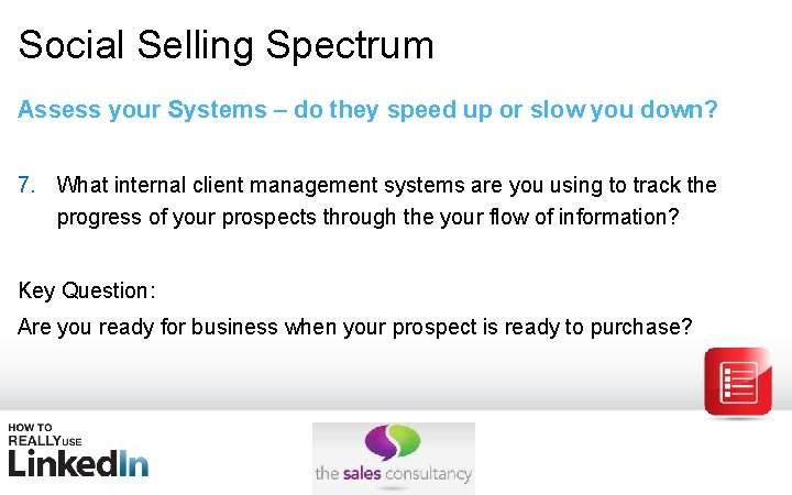 Social Selling Spectrum Assess your Systems – do they speed up or slow you