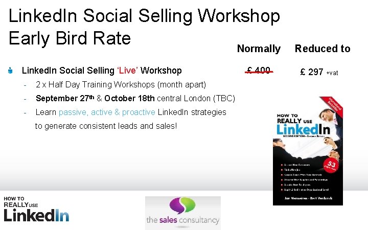 Linked. In Social Selling Workshop Early Bird Rate Normally Linked. In Social Selling ‘Live’