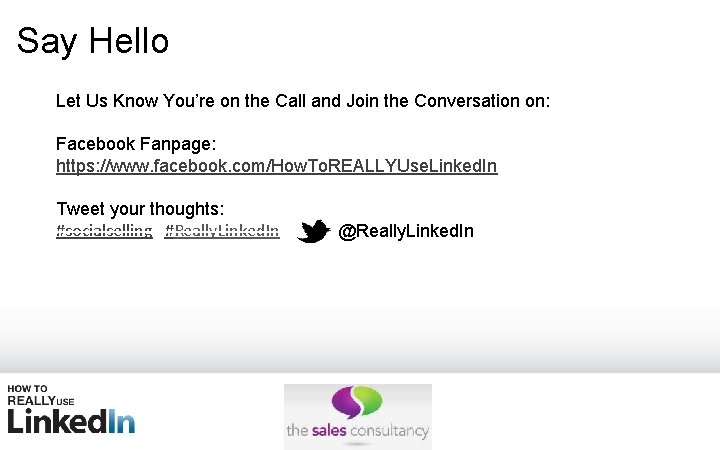 Say Hello Let Us Know You’re on the Call and Join the Conversation on: