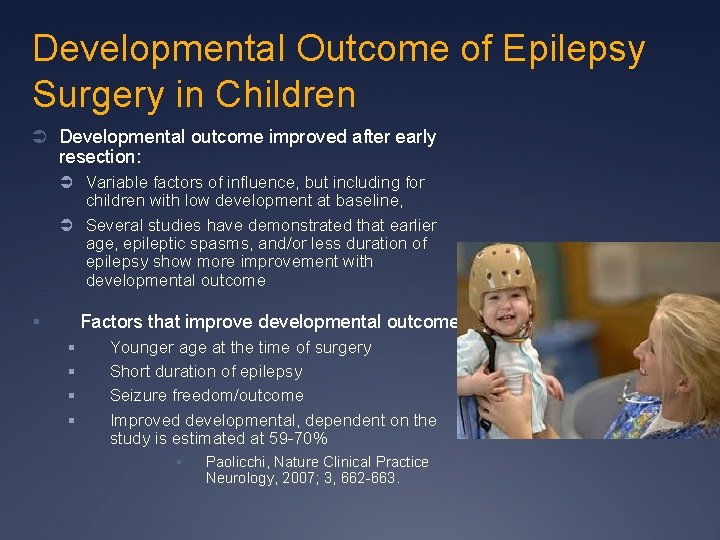 Developmental Outcome of Epilepsy Surgery in Children Ü Developmental outcome improved after early resection: