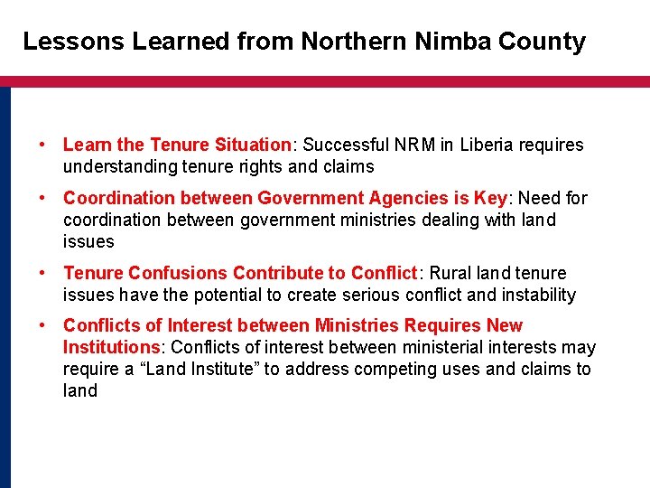 Lessons Learned from Northern Nimba County • Learn the Tenure Situation: Successful NRM in