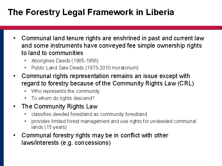 The Forestry Legal Framework in Liberia • Communal land tenure rights are enshrined in The Forestry Legal Framework in Liberia • Communal land tenure rights are enshrined in