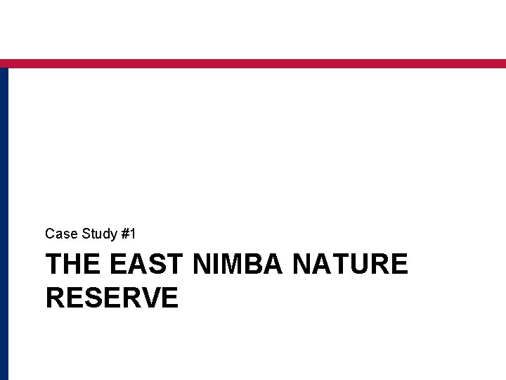 Case Study #1 THE EAST NIMBA NATURE RESERVE 