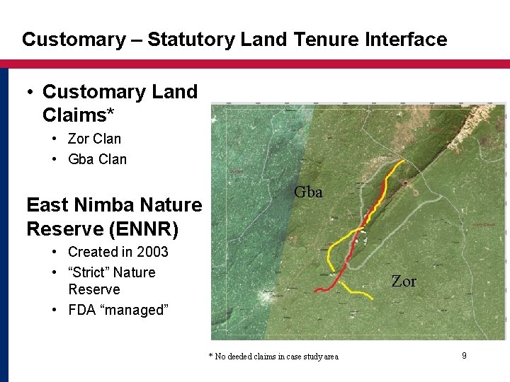 Customary – Statutory Land Tenure Interface • Customary Land Claims* • Zor Clan •