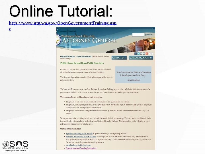 Online Tutorial: http: //www. atg. wa. gov/Open. Government. Training. asp x Online Tutorial: http: //www. atg. wa. gov/Open. Government. Training. asp x