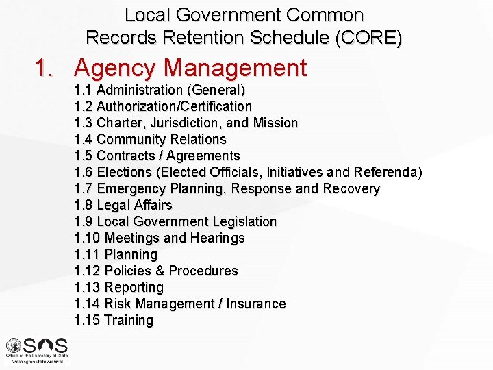 Local Government Common Records Retention Schedule (CORE) 1. Agency Management 1. 1 Administration (General)