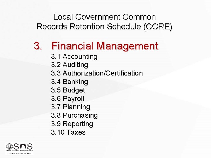 Local Government Common Records Retention Schedule (CORE) 3. Financial Management 3. 1 Accounting 3.