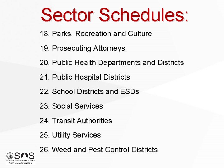 Sector Schedules: 18. Parks, Recreation and Culture 19. Prosecuting Attorneys 20. Public Health Departments