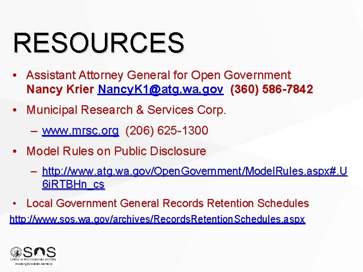RESOURCES • Assistant Attorney General for Open Government Nancy Krier Nancy. K 1@atg. wa.