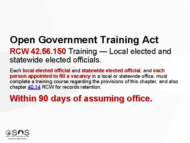 Open Government Training Act RCW 42. 56. 150 Training — Local elected and statewide Open Government Training Act RCW 42. 56. 150 Training — Local elected and statewide