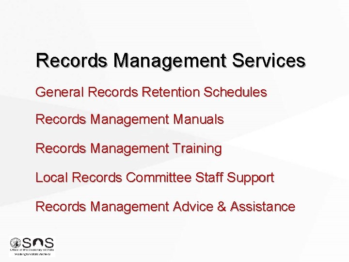 Records Management Services General Records Retention Schedules Records Management Manuals Records Management Training Local Records Management Services General Records Retention Schedules Records Management Manuals Records Management Training Local