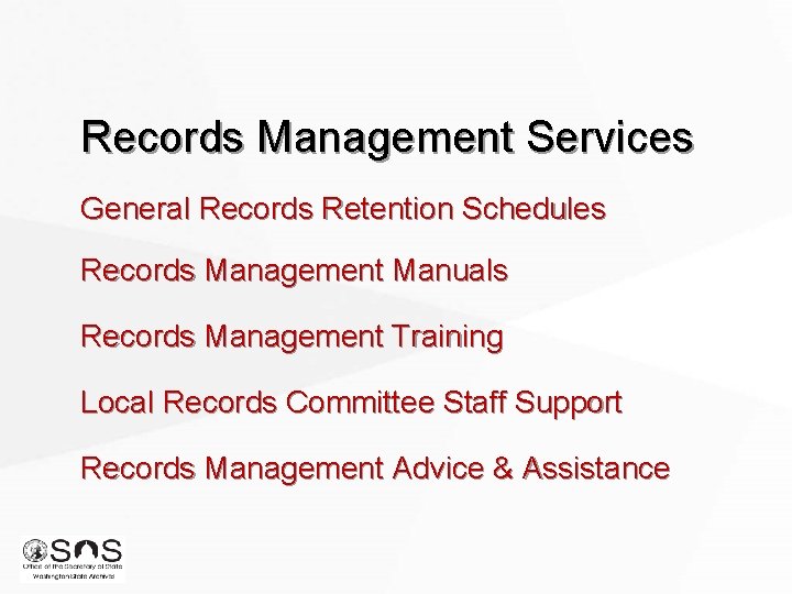 Records Management Services General Records Retention Schedules Records Management Manuals Records Management Training Local